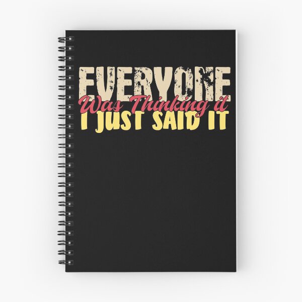 Item preview, Everyone was Thinking it I Just Said it Sarcastic Funny Girlfriend Gift designed and sold by Tee-md93.