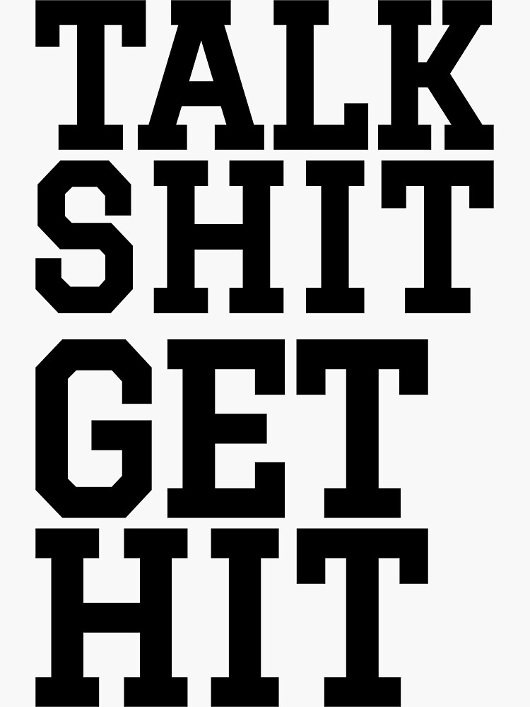 Talk Shit Get Hit | FreshTS by FreshThreadShop