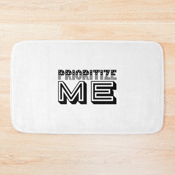 Item preview, PRIORITIZE ME designed and sold by Ethos Bubbles.