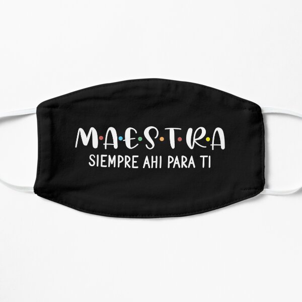 Maestra Siempre Ahi Para Ti Flat Mask