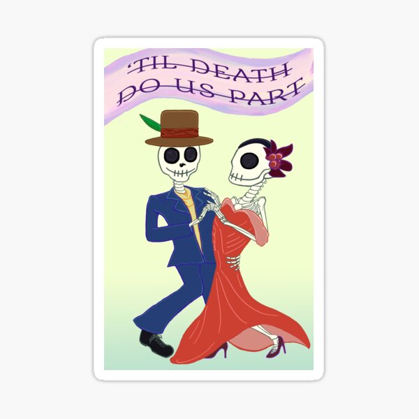 'Til Death Do Us Part? Screw That! Sticker