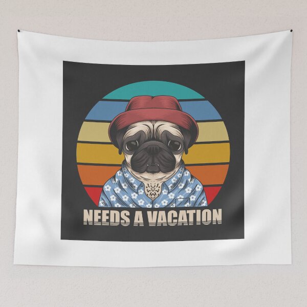 Item preview, NEEDS A VACATION BY PUG DOG designed and sold by Bakhrombek.