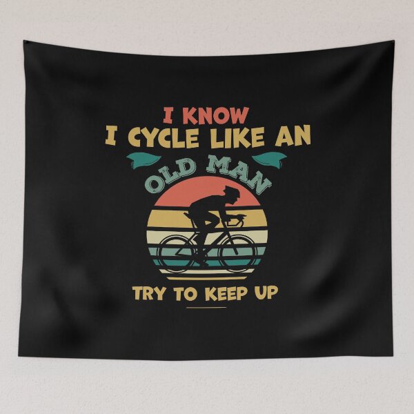 Item preview, I know I Cycle like an old man try to keep up - Funny Cycling lover designed and sold by graphicmeyou.