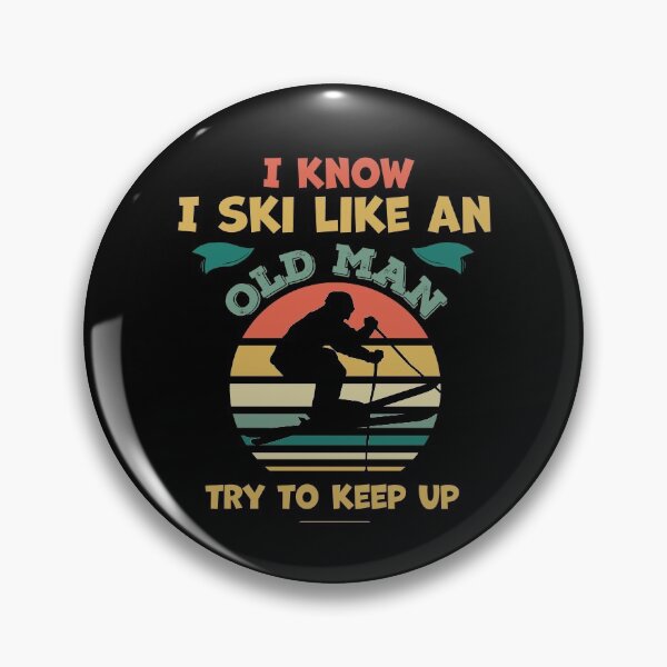 Item preview, I know I Ski like an old man try to keep up - Funny skiing lover designed and sold by graphicmeyou.