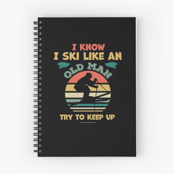 Item preview, I know I Ski like an old man try to keep up - Funny skiing lover designed and sold by graphicmeyou.