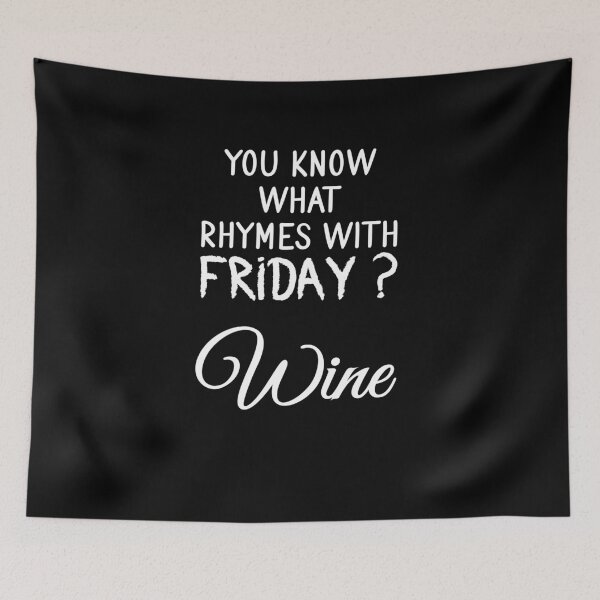 Item preview, You Know What Rhymes With Friday ? Wine  designed and sold by Merch By ika.