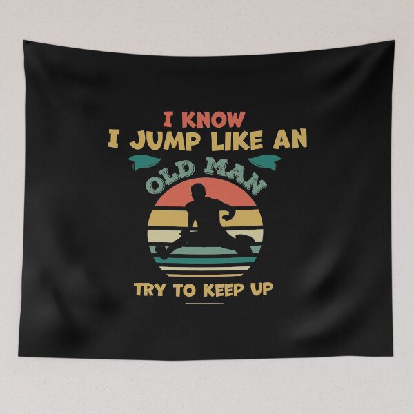Item preview, I know I Jump like an old man try to keep up - Funny Jumping lover designed and sold by graphicmeyou.