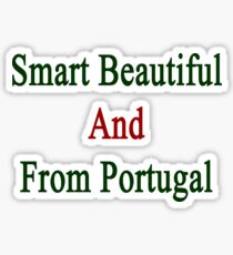 Smart Beautiful And From Portugal Sticker