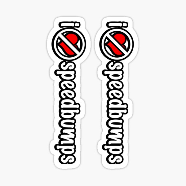 I Hate Speedbumps Sticker