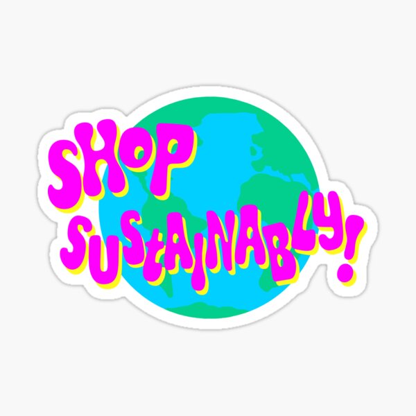 Shop Sustainably! Sticker