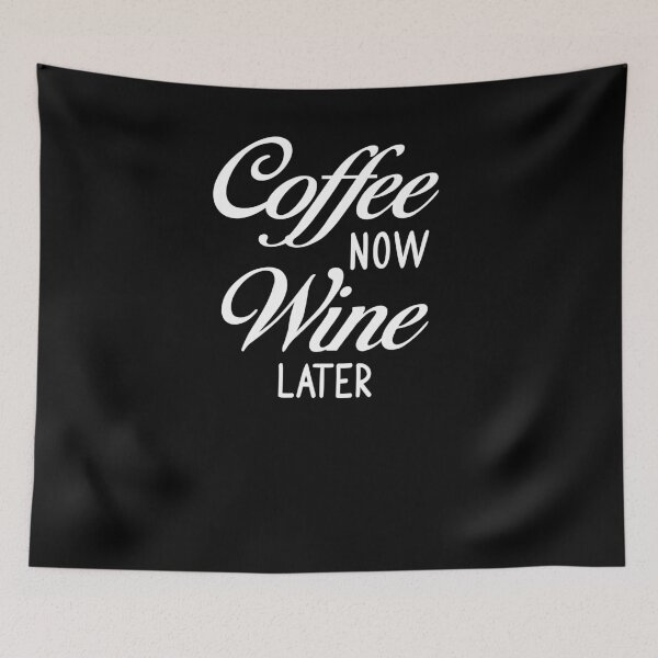 Item preview, Coffee Now Wine Later designed and sold by Merch By ika.