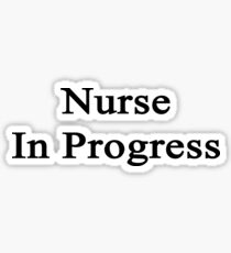 Nurse In Progress Sticker