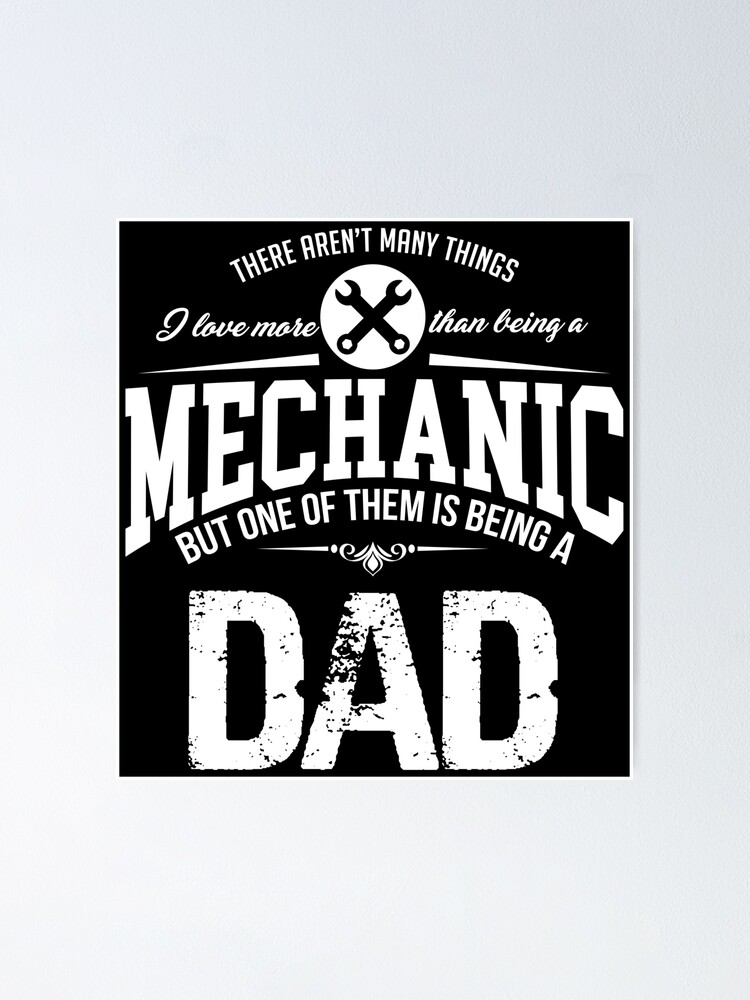 Mechanic Dad Shirt Fathers Day Shirt Mechanic Gift Fathers Day Present Car Guy Car Fan Car Lover Car Enthusiast Petrolhead Poster By Kygsales Redbubble