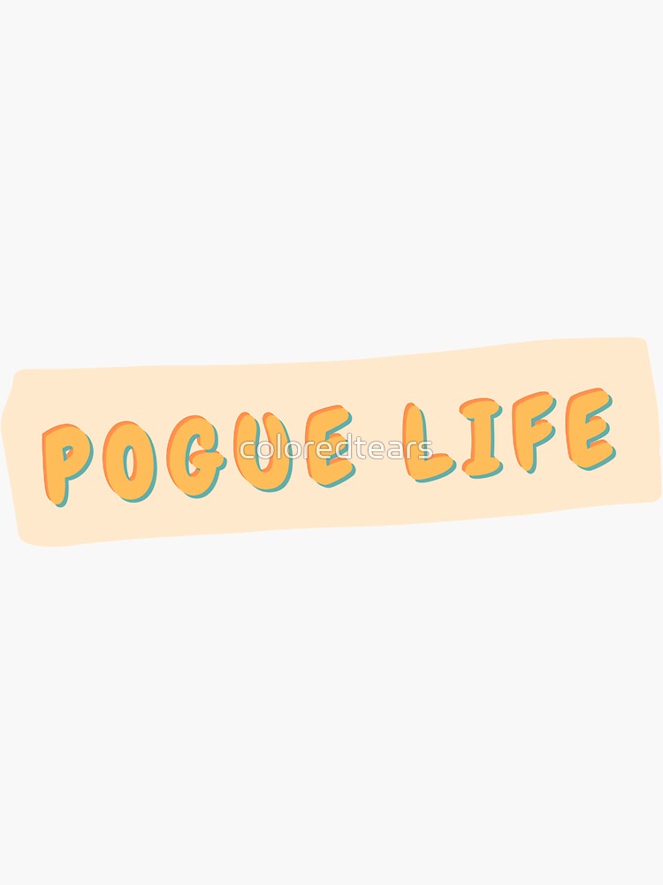 "pogue life" Sticker by coloredtears | Redbubble