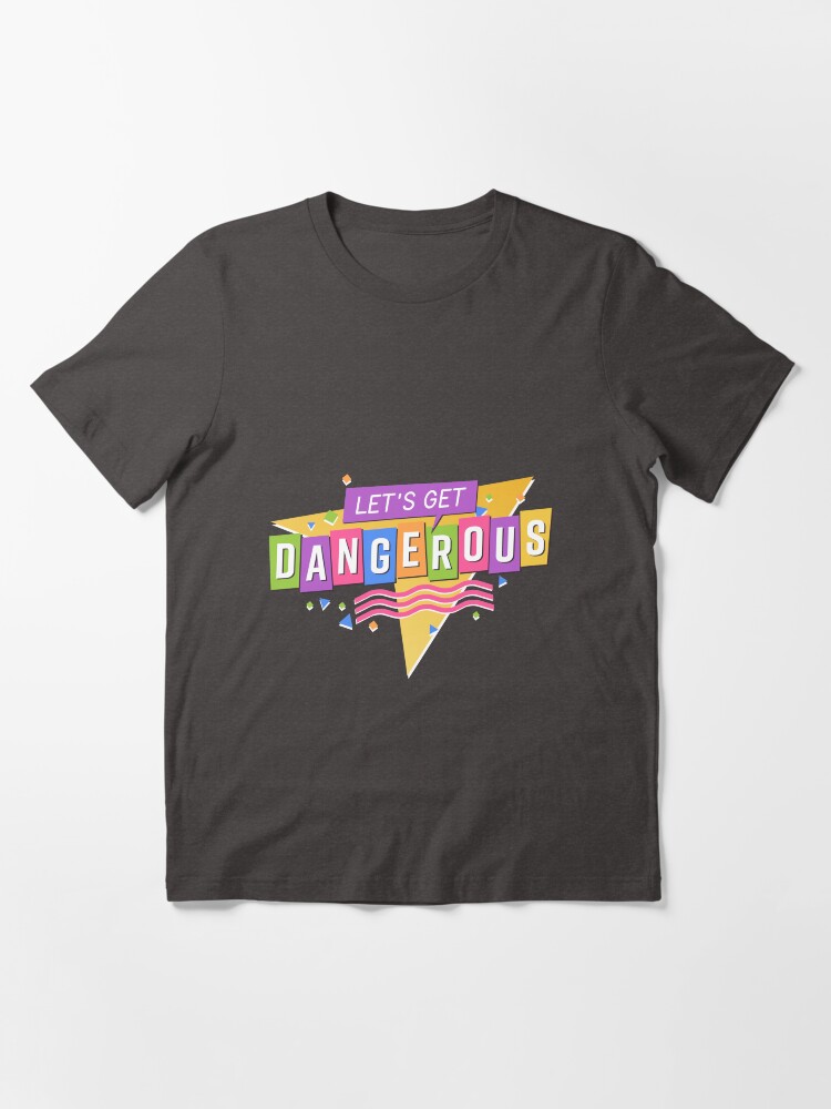 Alternate view of Let's Get Dangerous Essential T-Shirt