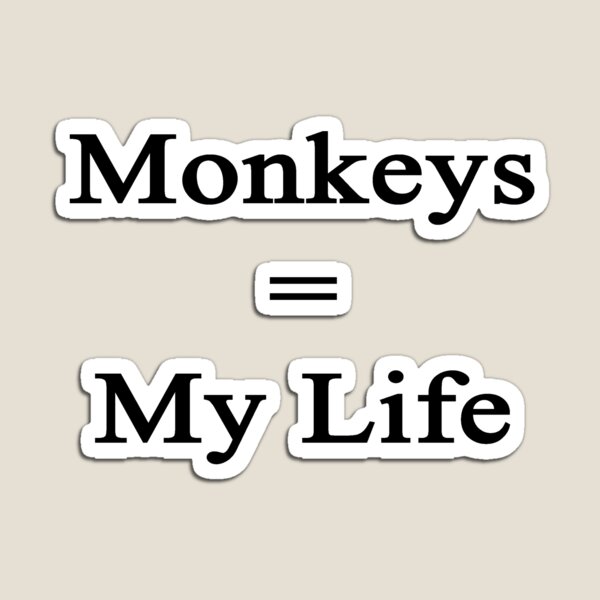 Item preview, Monkeys = My Life designed and sold by supernova23.