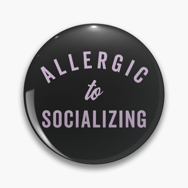 Item preview, Allergic To Socializing Funny Quote designed and sold by quarantine81.