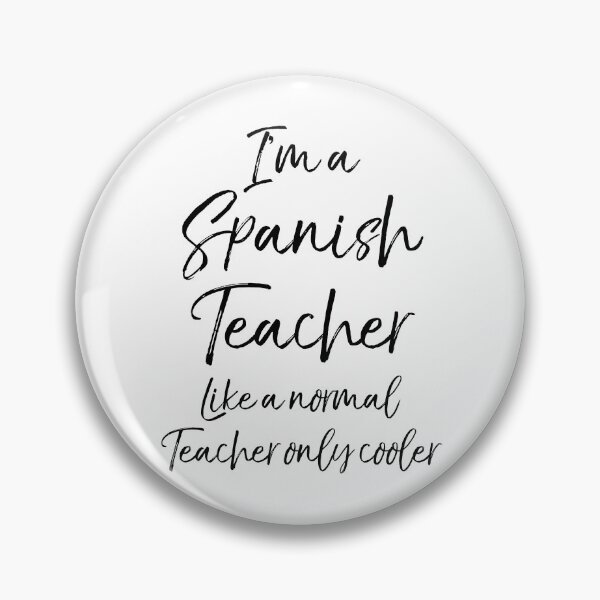 Artikelvorschau, I'm a Spanish Teacher Like a Normal Teacher Only Cooler Teaching Quote entworfen und verkauft von TNDesignStudio.