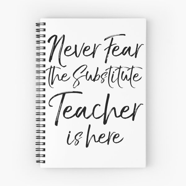 Item preview, Never Fear the Substitute Teacher is Here Teaching Quote designed and sold by TNDesignStudio.