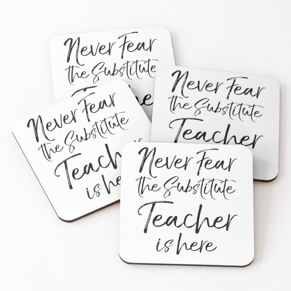 Item preview, Never Fear the Substitute Teacher is Here Teaching Quote designed and sold by TNDesignStudio.