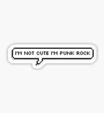 I'm Not Cute I'm Punk Rock Sticker