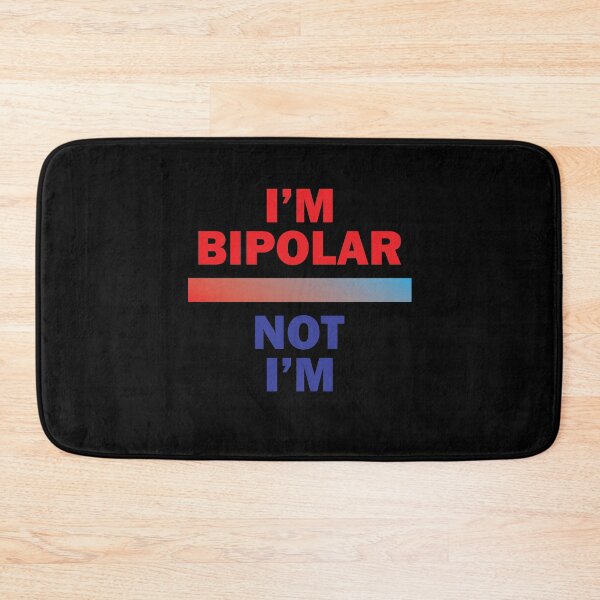 Item preview, who said i was bipolar me designed and sold by thehafdesigner.