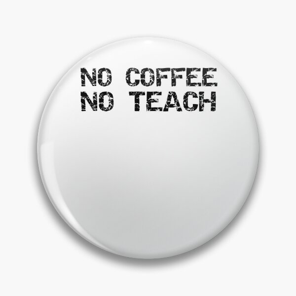 Artikelvorschau, Vintage No Coffee No Teach Teaching Quote entworfen und verkauft von TNDesignStudio.