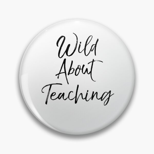 Artikelvorschau, Wild About Teaching Teaching Quote entworfen und verkauft von TNDesignStudio.