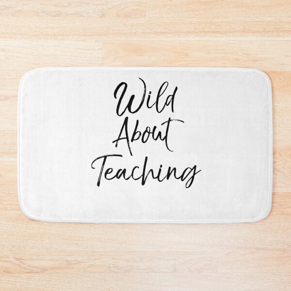Artikelvorschau, Wild About Teaching Teaching Quote entworfen und verkauft von TNDesignStudio.