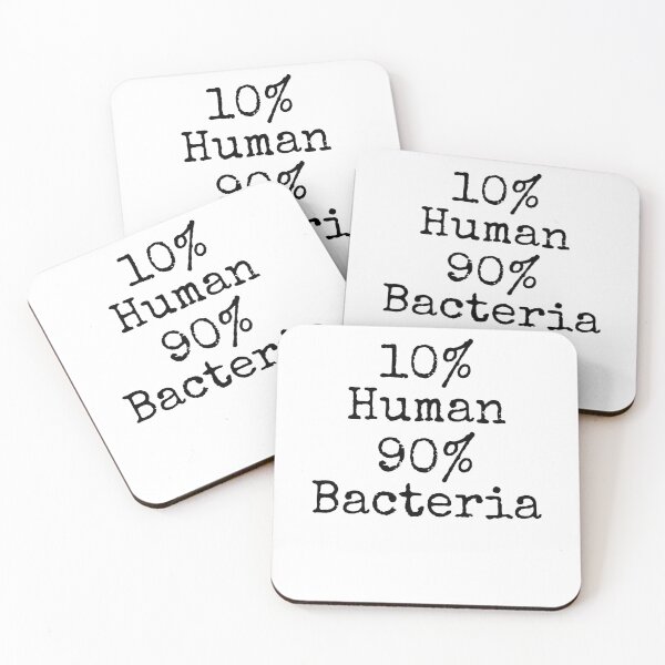 Item preview, 10% Human 90% Bacteria Science Quote designed and sold by TNDesignStudio.
