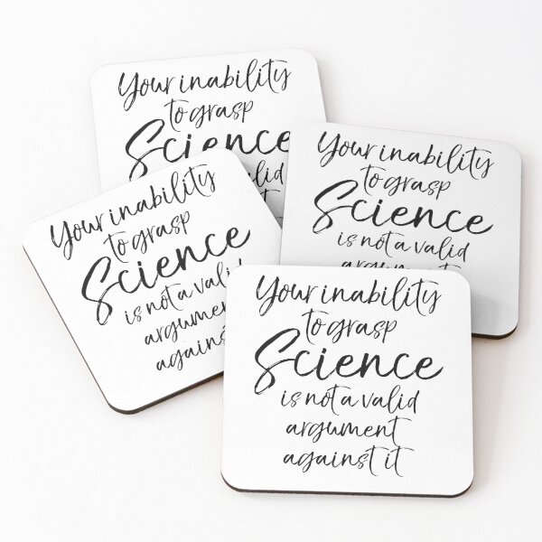 Item preview, Your Inability to Grasp Science is not a Valid Argument Against it Science Quote designed and sold by TNDesignStudio.