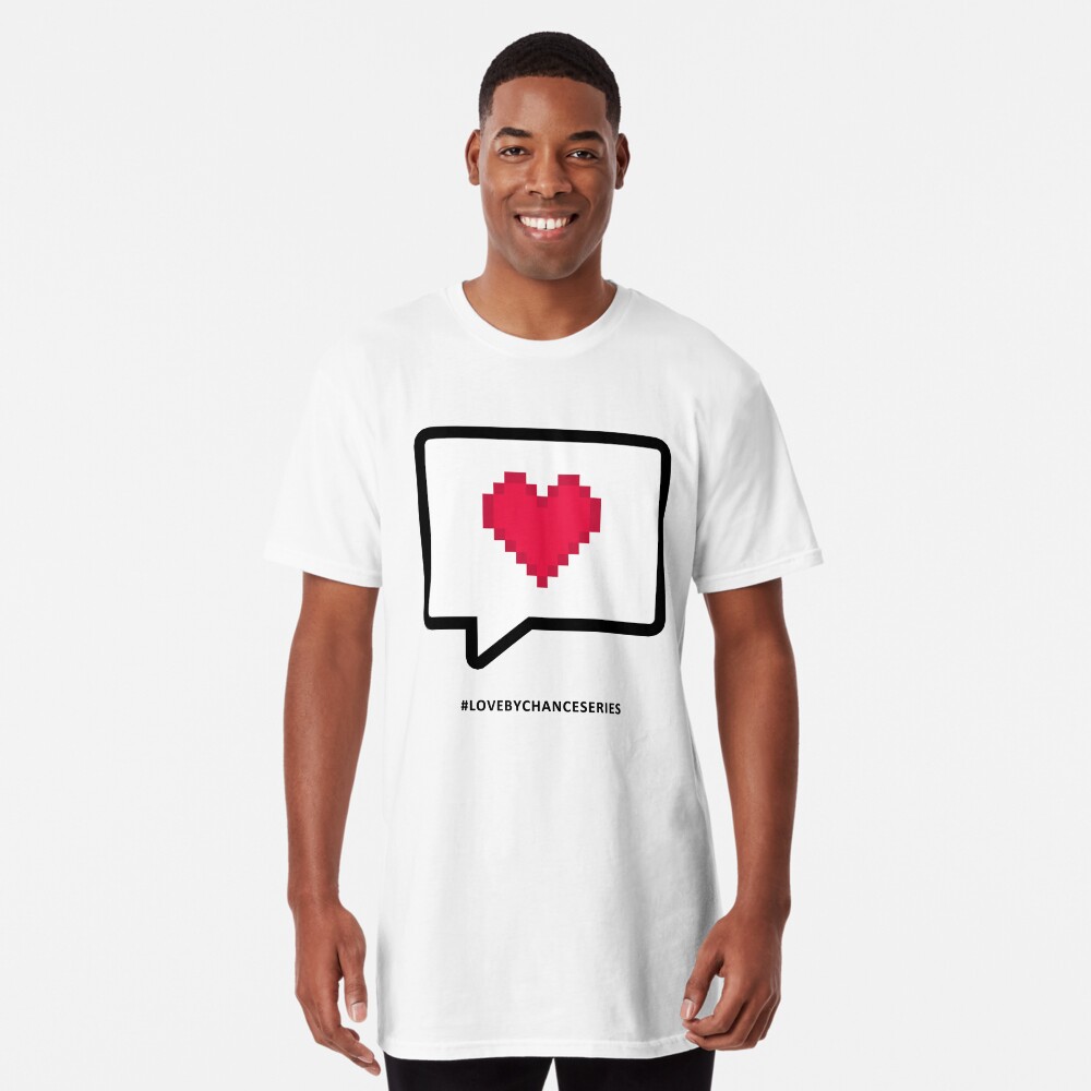 love by chance t shirt