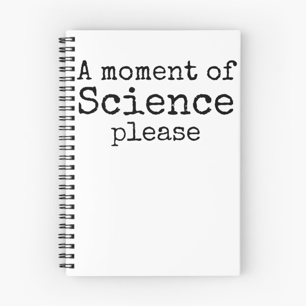 Item preview, A Moment of Science Please Science Quote designed and sold by TNDesignStudio.