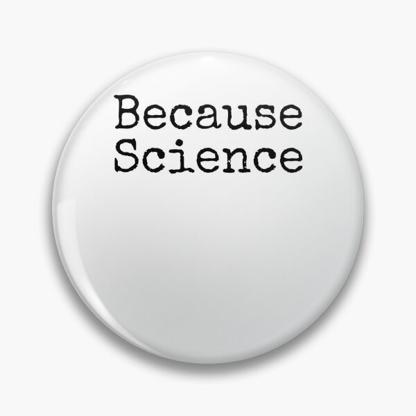 Item preview, Because Science Science Quote designed and sold by TNDesignStudio.