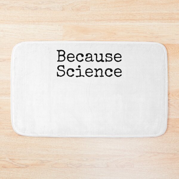 Item preview, Because Science Science Quote designed and sold by TNDesignStudio.