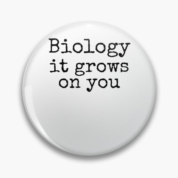 Item preview, Biology it Grows on You Science Quote designed and sold by TNDesignStudio.