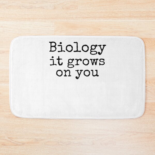 Item preview, Biology it Grows on You Science Quote designed and sold by TNDesignStudio.