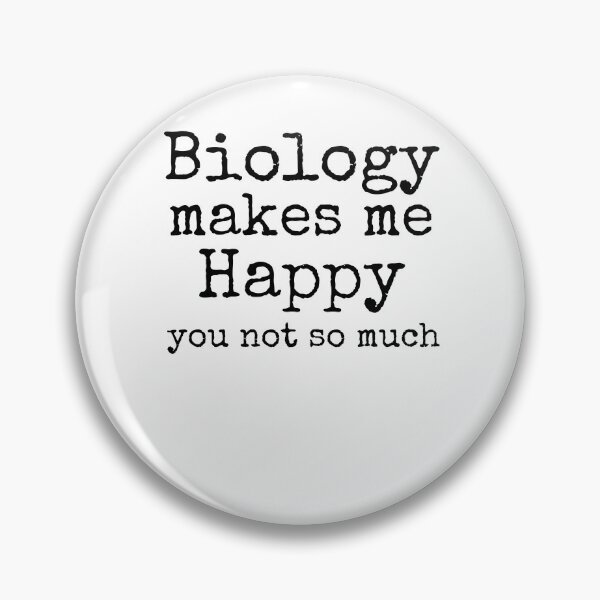 Item preview, Biology Makes Me Happy You Not So Much Science Quote designed and sold by TNDesignStudio.