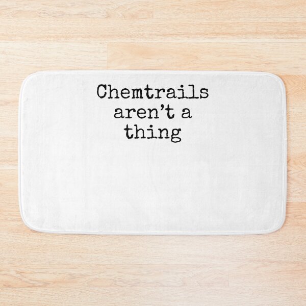 Item preview, Chemtrails aren't a Thing Science Quote designed and sold by TNDesignStudio.