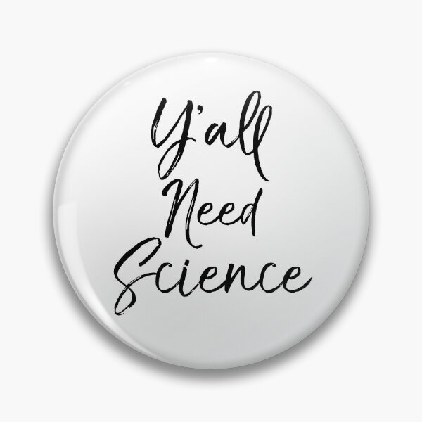 Item preview, Cute Y'all Need Science Science Quote designed and sold by TNDesignStudio.