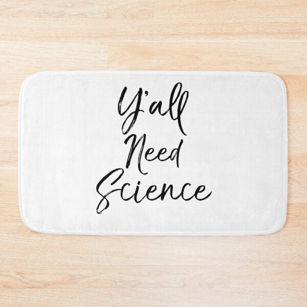 Item preview, Cute Y'all Need Science Science Quote designed and sold by TNDesignStudio.