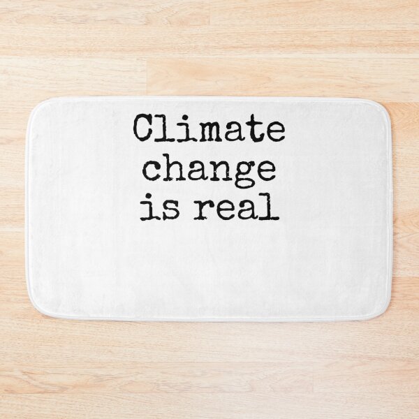 Item preview, Climate Change is Real Science Quote designed and sold by TNDesignStudio.