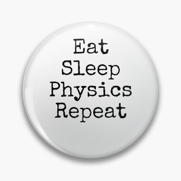 Item preview, Eat Sleep Physics Repeat Science Quote designed and sold by TNDesignStudio.