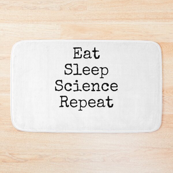 Item preview, Eat Sleep Science Repeat Science Quote designed and sold by TNDesignStudio.