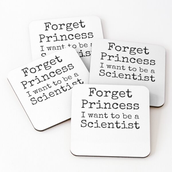 Item preview, Forget Princess I Want to be a Scientist Science Quote designed and sold by TNDesignStudio.