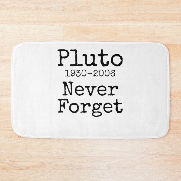 Item preview, Funny Pluto 1930-2006 Never Forget Science Quote designed and sold by TNDesignStudio.