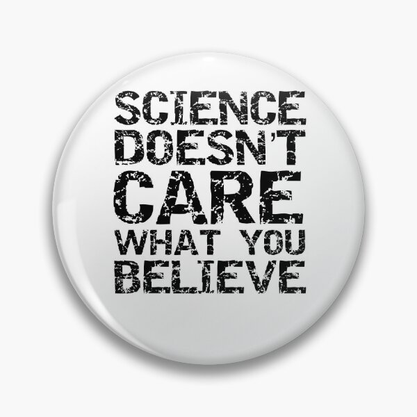 Item preview, Funny Science Doesn't Care What You Believe Science Quote designed and sold by TNDesignStudio.