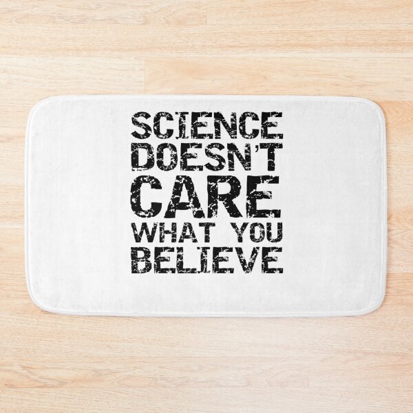 Item preview, Funny Science Doesn't Care What You Believe Science Quote designed and sold by TNDesignStudio.