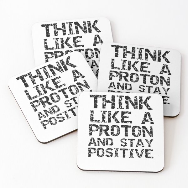 Artikelvorschau, Funny Think Like a Proton and Stay Positive Science Quote entworfen und verkauft von TNDesignStudio.