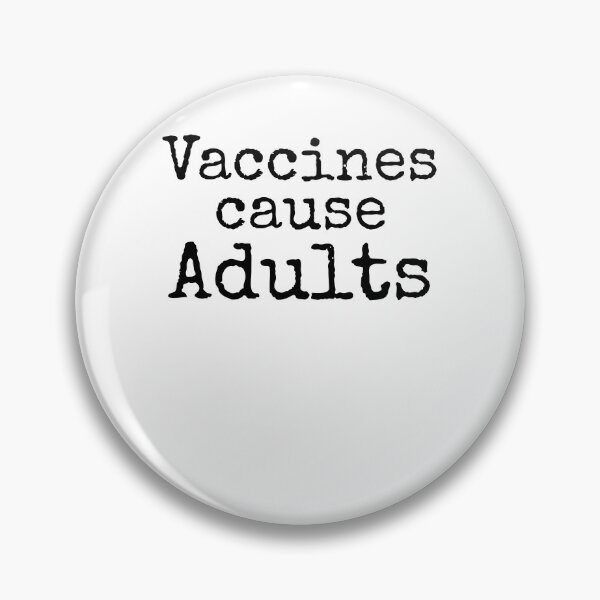 Item preview, Funny Vaccines Cause Adults Science Quote designed and sold by TNDesignStudio.